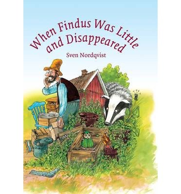 Cover for Sven Nordqvist · When Findus Was Little and Disappeared - Findus &amp; Pettson (Hardcover bog) (2008)