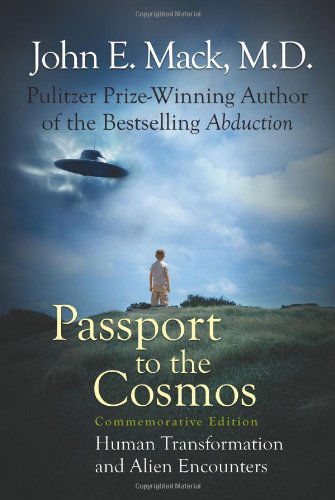 Passport to the Cosmos: Human Transformation and Alien Encounters - John E. Mack - Books - White Crow Productions - 9781907661839 - January 15, 2011