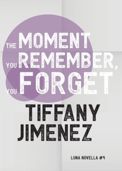 Cover for Tiffany Jimenez · The Moment You Remember, You Forget - Luna Novella (Paperback Book) (2022)