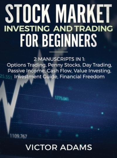 Stock Market Investing and Trading for Beginners (2 Manuscripts in 1) - Victor Adams - Books - Charlie Piper - 9781914108839 - October 30, 2020