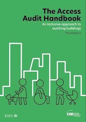 Cover for Centre for Accessible Environments (CAE) · The Access Audit Handbook: An inclusive approach to auditing buildings (Pocketbok) (2023)