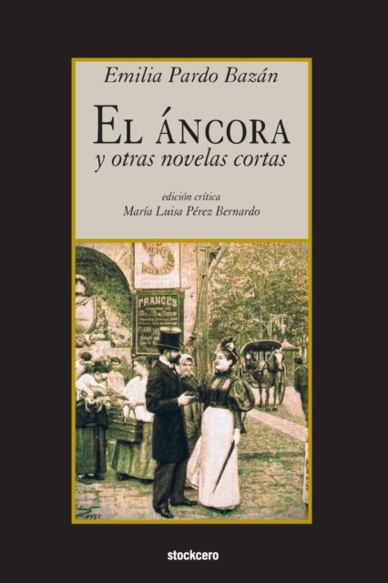Cover for Emilia Pardo Bazan · El ancora y otras novelas cortas (Pocketbok) (2016)
