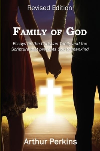 Family of God - Arthur Perkins - Livres - Signalman Publishing - 9781940145839 - 27 juillet 2019