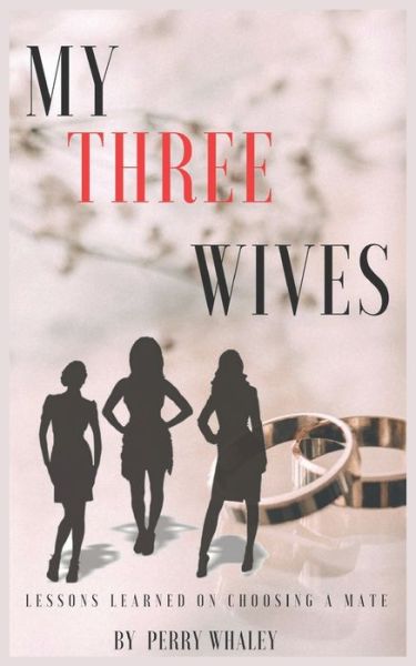 Cover for Perry R Whaley · My Three Wives (Paperback Book) (2020)