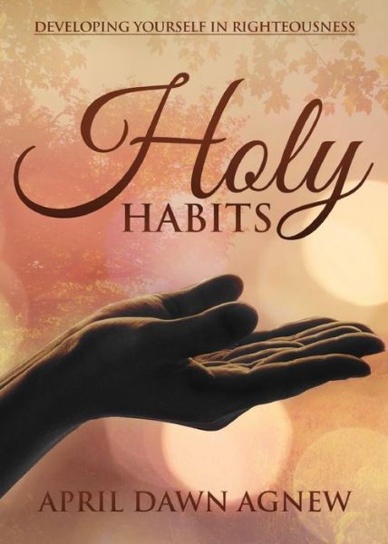 Cover for April Agnew · Holy Habits (Pocketbok) (2017)