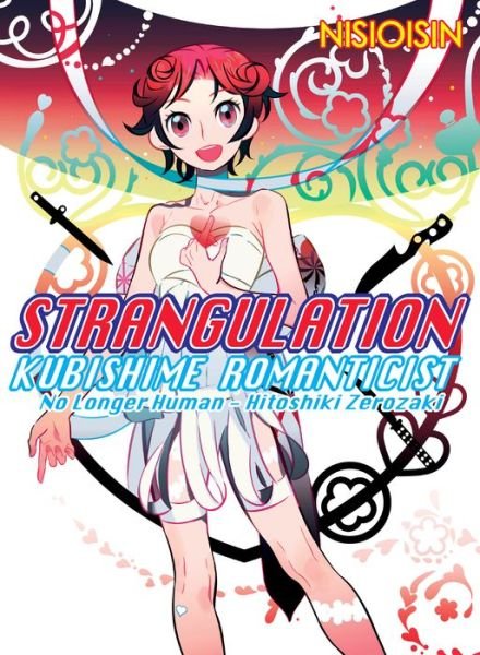 Strangulation: Kubishime Romanticist - NisiOisiN - Books - Vertical, Inc. - 9781945054839 - April 24, 2018