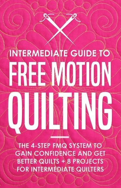Cover for Beth Burns · Intermediate Guide to Free Motion Quilting (Pocketbok) (2020)