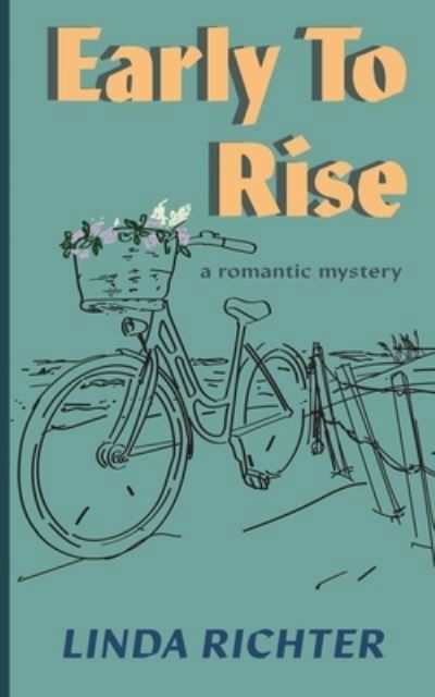 Early to Rise - Linda Richter - Books - Stillwater River Publications - 9781955123839 - August 23, 2022