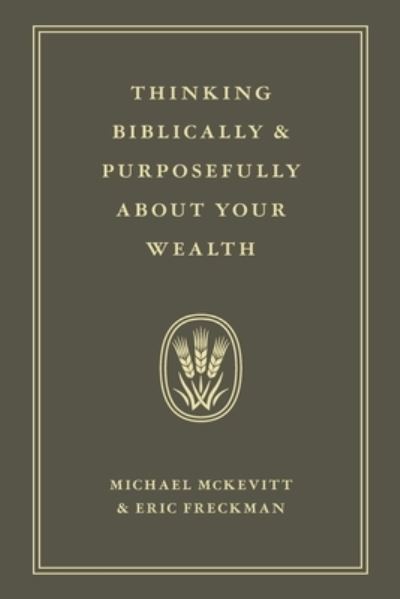 Cover for Michael McKevitt · Thinking Biblically &amp; Purposefully about Your Wealth (Book) (2023)