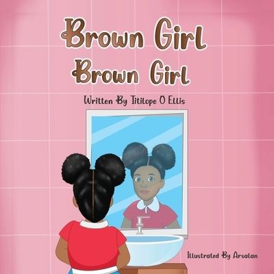 Cover for Titilope O. Ellis · Brown Girl, Brown Girl! (Book) (2022)