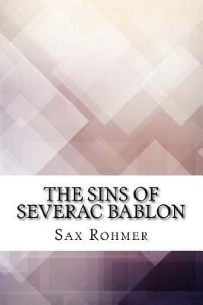Cover for Sax Rohmer · The Sins of Severac Bablon (Paperback Bog) (2017)