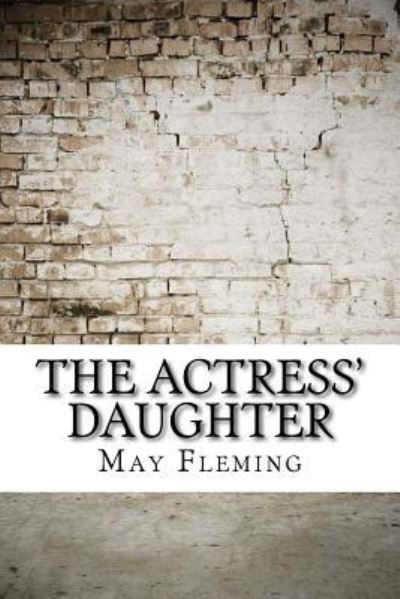 Cover for May Agnes Fleming · The Actress' Daughter (Paperback Book) (2017)