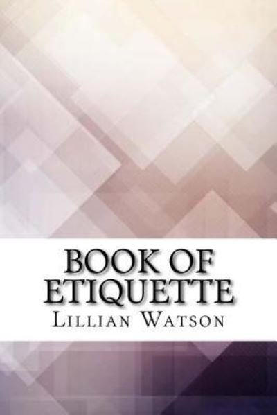 Cover for Lillian Eichler Watson · Book of Etiquette (Paperback Book) (2017)