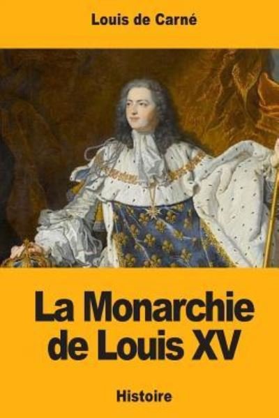Cover for Louis De Carne · La Monarchie de Louis XV (Paperback Book) (2017)