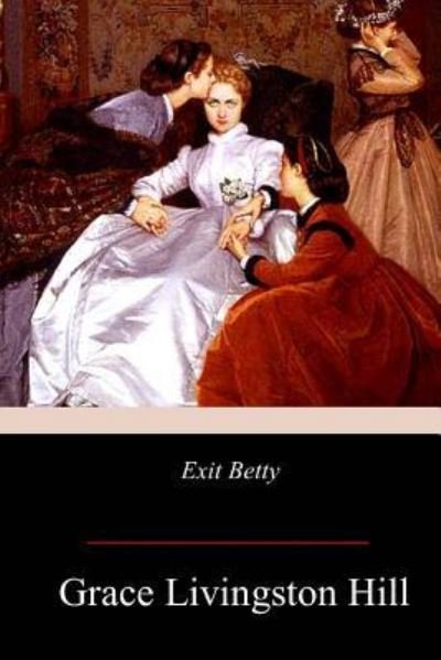 Cover for Grace Livingston Hill · Exit Betty (Pocketbok) (2017)