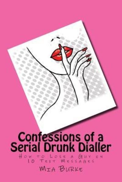 Cover for Mia Burke · Confessions of a Serial Drunk Dialler (Paperback Book) (2017)