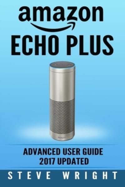 Cover for Steve Wright · Amazon Echo Plus (Paperback Book) (2017)