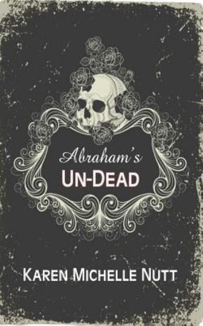 Cover for Karen Michelle Nutt · Abraham's Un-Dead (Paperback Book) (2017)