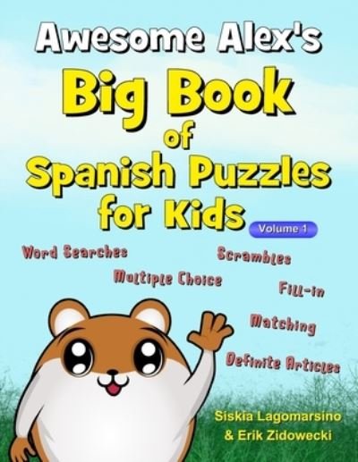 Cover for Erik Zidowecki · Awesome Alex's Big Book of Spanish Puzzles for Kids - Volume 1 (Pocketbok) (2018)
