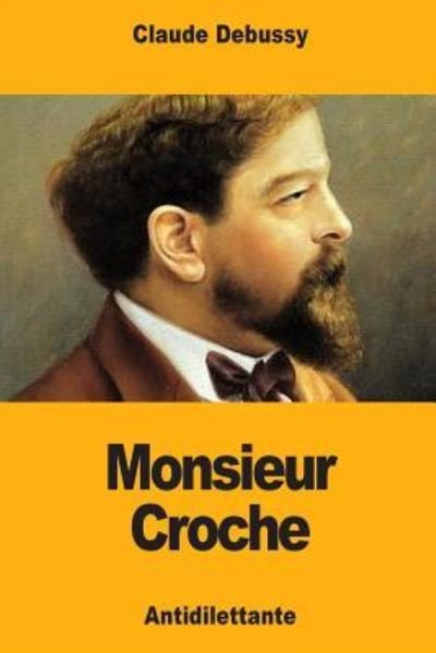 Cover for Claude Debussy · Monsieur Croche (Paperback Book) (2018)