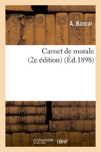 Cover for Bancal-a · Carnet De Morale (2e Edition) (French Edition) (Paperback Book) [French edition] (2013)