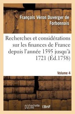 Cover for Francois Veron Duverger de Forbonnais · Recherches Et Considerations Sur Les Finances de France Volume 4 (Paperback Book) (2014)