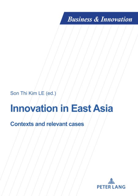 Innovation in East Asia : Contexts and relevant cases : 37 - - Books - Peter Lang AG, Internationaler Verlag de - 9782875747839 - September 30, 2024