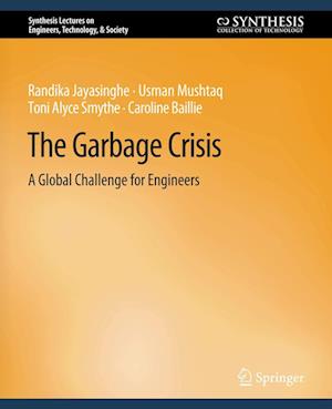 Cover for Randika Jayasinghe · Garbage Crisis: A Global Challenge for Engineers - Synthesis Lectures on Engineers, Technology, &amp; Society (Paperback Book) (2013)