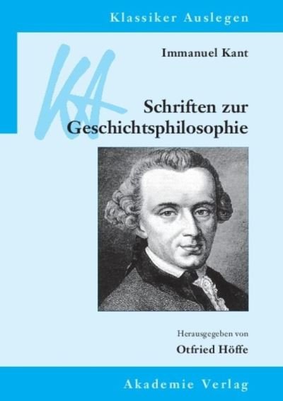 Schriften z.Geschichtsphilosopie - Kant - Bücher -  - 9783050046839 - 14. Dezember 2011