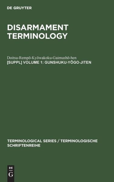 Cover for Doitsu-Rempo-Kyowakoku-Gaimusho-hen · Gunshuku-yogo-jiten - Terminological Series / Terminologische Schriftenreihe (Gebundenes Buch) [Disarmament terminology. Reprint 2020 edition] (1988)