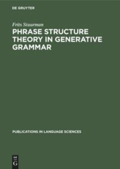 Phrase Structure Theory in Generative Grammar - Frits Stuurman - Books - De Gruyter, Inc. - 9783111187839 - April 1, 1985