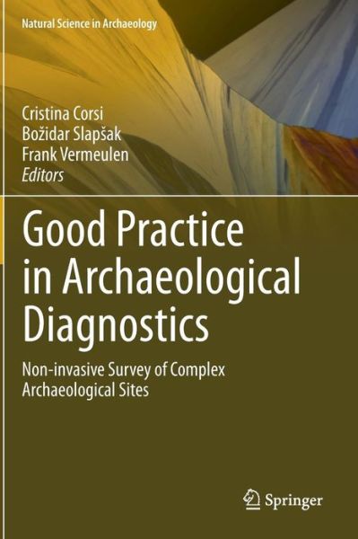 Cover for Cristina Corsi · Good Practice in Archaeological Diagnostics: Non-invasive Survey of Complex Archaeological Sites - Natural Science in Archaeology (Hardcover Book) [2013 edition] (2014)