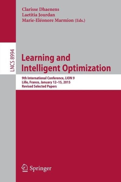 Cover for Laetitia Jourdan · Learning and Intelligent Optimization: 9th International Conference, LION 9, Lille, France, January 12-15, 2015. Revised Selected Papers - Lecture Notes in Computer Science (Paperback Book) [2015 edition] (2015)