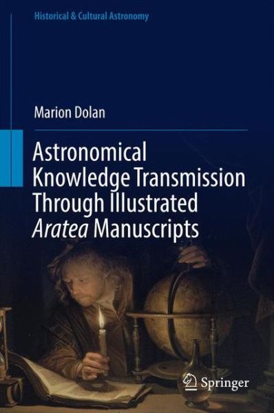 Cover for Dolan · Astronomical Knowledge Transmission Through Illustrated Aratea Manuscripts (Book) [1st ed. 2017 edition] (2017)