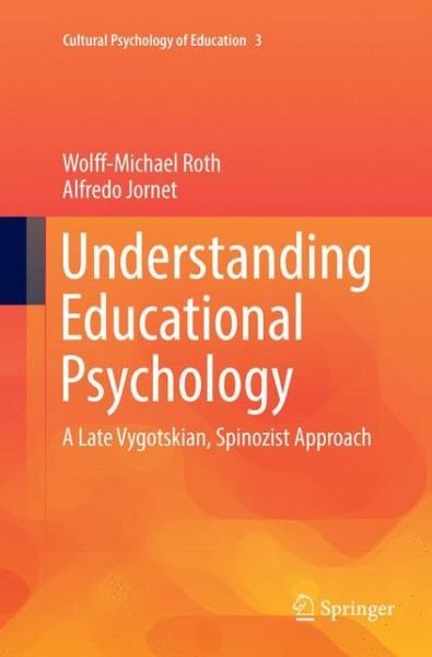 Understanding Educational Psycholo - Roth - Bøger -  - 9783319819839 - 22. april 2018
