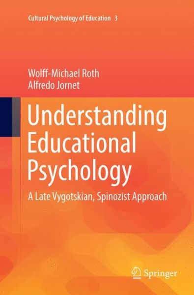 Understanding Educational Psycholo - Roth - Bøger -  - 9783319819839 - 22. april 2018