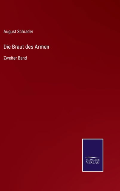 Cover for August Schrader · Die Braut des Armen : Zweiter Band (Hardcover Book) (2022)