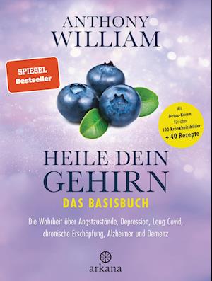 Heile dein Gehirn  Das Basisbuch - Anthony William - Bøger - Arkana - 9783442342839 - 5. april 2023