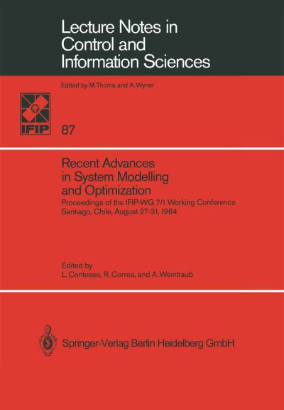 Luis Contesse · Recent Advances in System Modelling and Optimization: Proceedings of the IFIP-WG 7/1 Working Conference, Santiago, Chile, August 27-31, 1984 - Lecture Notes in Control and Information Sciences (Paperback Book) (1986)