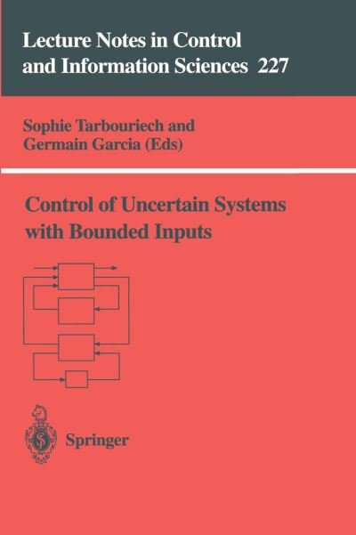Cover for Sophie Tarbouriech · Control of Uncertain Systems with Bounded Inputs - Lecture Notes in Control and Information Sciences (Paperback Book) (1997)