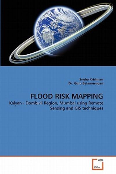 Cover for Dr. Guru Balamurugan · Flood Risk Mapping: Kalyan - Dombivli Region, Mumbai Using Remote Sensing  and Gis Techniques (Paperback Bog) (2011)