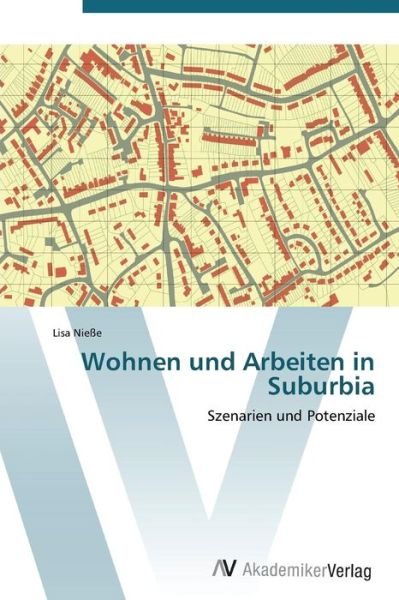 Cover for Lisa Nieße · Wohnen Und Arbeiten in Suburbia (Taschenbuch) [German edition] (2011)