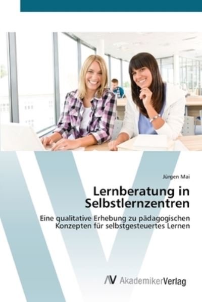 Cover for Mai · Lernberatung in Selbstlernzentren (Buch) (2012)