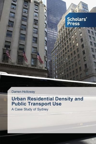 Cover for Holloway Darren · Urban Residential Density and Public Transport Use (Paperback Book) (2014)