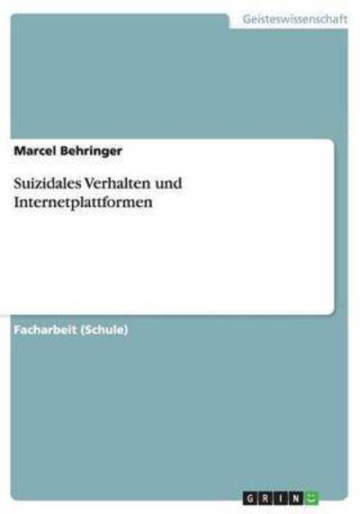 Suizidales Verhalten und Inte - Behringer - Kirjat - GRIN Verlag - 9783640115839 - lauantai 10. elokuuta 2013