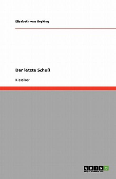 Cover for Elisabeth Von Heyking · Von Heyking:der Letzte Schuß (Buch) [German edition] (2008)