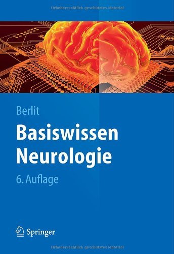Basiswissen Neurologie - Springer-Lehrbuch - Peter Berlit - Livres - Springer Berlin Heidelberg - 9783642377839 - 7 octobre 2013
