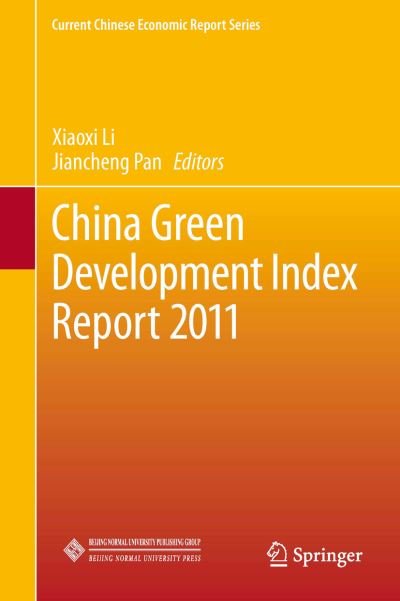 Cover for Xiaoxi Li · China Green Development Index Report 2011 - Current Chinese Economic Report Series (Taschenbuch) [2013 edition] (2014)
