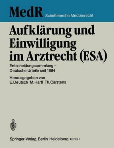 Cover for Erwin Deutsch · Aufklarung Und Einwilligung Im Arztrecht (Esa): Entscheidungssammlung -- Deutsche Urteile Seit 1894 (Paperback Bog) [Softcover Reprint of the Original 1st 1989 edition] (2013)