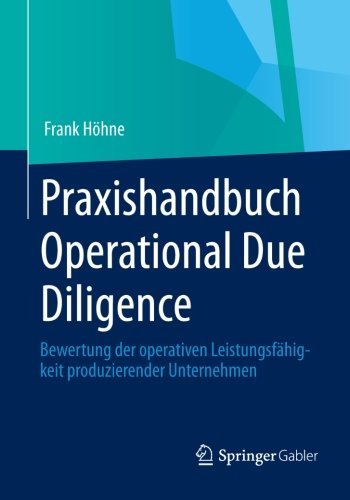 Cover for Frank Hoehne · Praxishandbuch Operational Due Diligence: Bewertung Der Operativen Leistungsfahigkeit Produzierender Unternehmen (Paperback Book) [2013 edition] (2013)